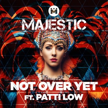 Majestic feat. Patti Low Not Over Yet