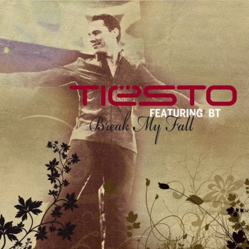 Tiësto featuring BT Break My Fall (Airbase Remix)