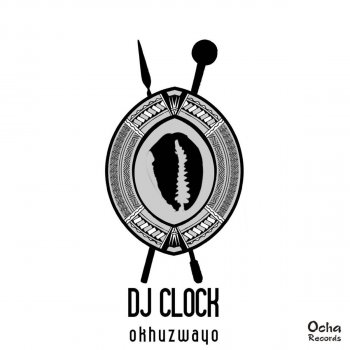 DJ Clock Okhuzwayo - Original Mix