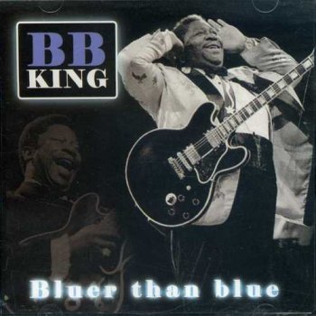 B.B. King You Done Lost Your Good Things Now