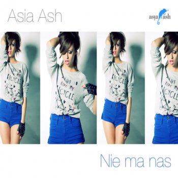 Asia Ash Nie ma nas