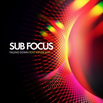 Sub Focus feat. Kenzie May Falling Down