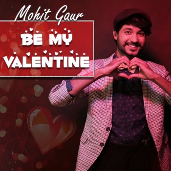 Mohit Gaur Be My Valentine
