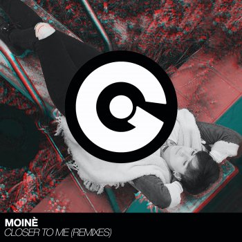 MOINÈ Closer to Me (Saver Remix)