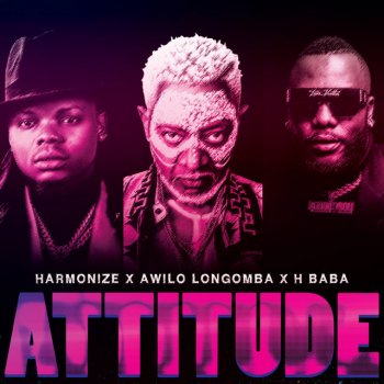 Harmonize feat. Awilo Longomba & H Baba Attitude (feat. H Baba & Awilo Longomba)