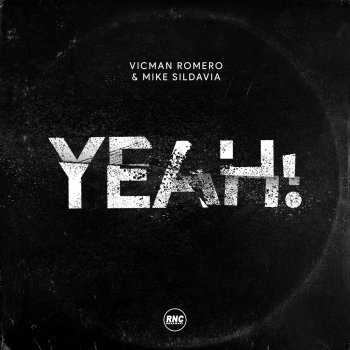 Vicman Romero & Mike Sildavia Yeah! (Extended Mix)