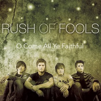 Rush of Fools O Come All Ye Faithful