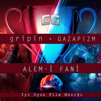 Gripin feat. Gazapizm Alem-i Fani - İyi Oyun Film Müziği