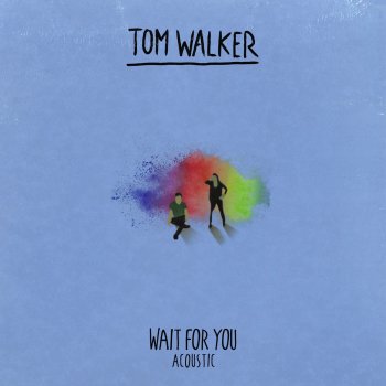 Tom Walker Wait for You (Acoustic)