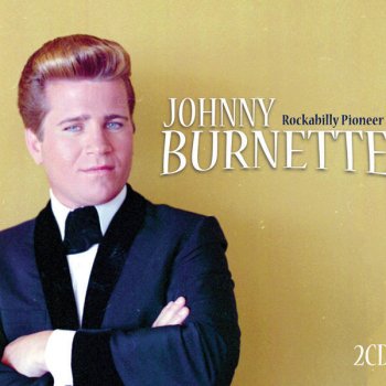 Johnny Burnette My Love, You Are A Stranger