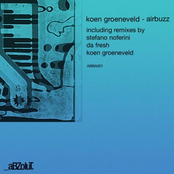 Koen Groeneveld Airbuzz (Koen Groeneveld's Afterburner Remix)