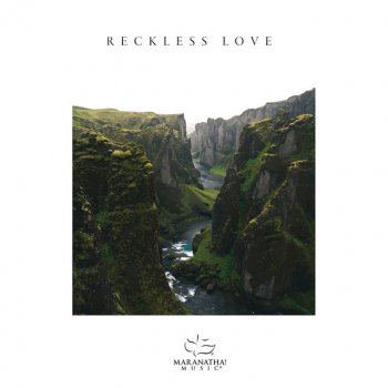 Maranatha! Music feat. Adam Smucker Reckless Love