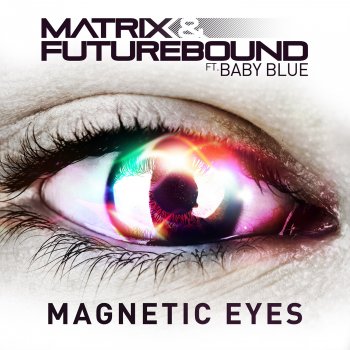 Matrix + Futurebound feat. Baby Blue Magnetic Eyes - Smooth Remix