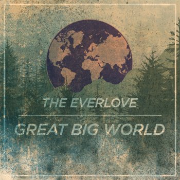 The EverLove Great Big World