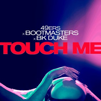 49ers Touch Me (John Bounce Extended)