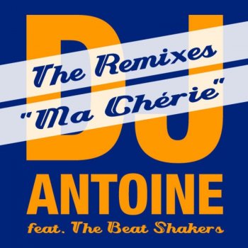DJ Antoine feat. The Beatshakers Ma chérie - Clubzound Radio Edit
