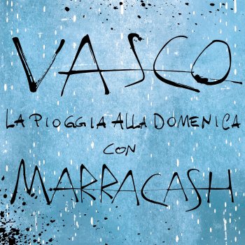 Vasco Rossi feat. Marracash La Pioggia Alla Domenica