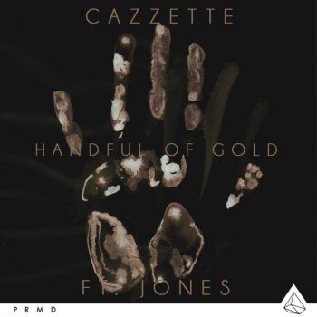 CAZZETTE feat. Jones Handful Of Gold