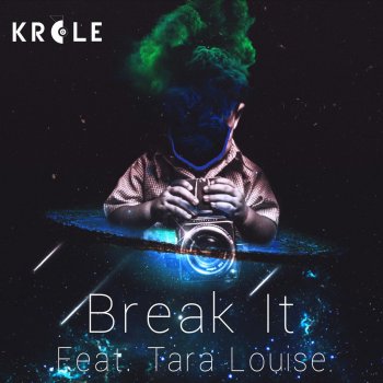 Krale feat. Tara Louise Break It