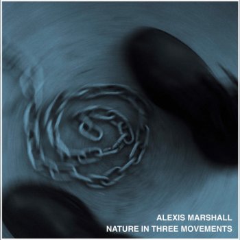 Alexis Marshall Nature in Three Movements