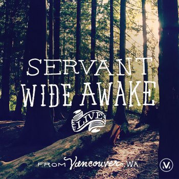Vineyard Worship feat. Stephen Lampert Servant Wide Awake - Live
