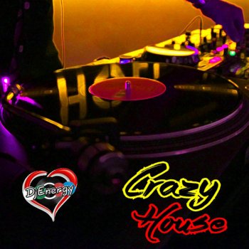 DJ Energy Crazy House - Original Mix
