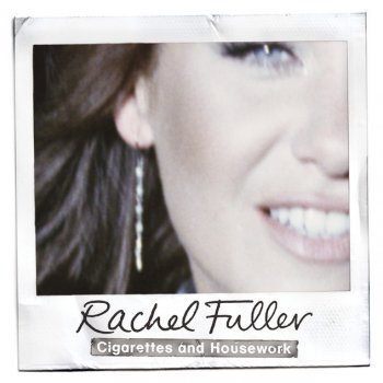 Rachel Fuller Cigarettes and Housework