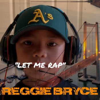 Reggie Bryce Let Me Rap
