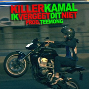 Killer Kamal Ik Vergeet Dit Niet