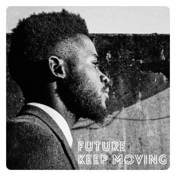 FUTURE feat. Tumi Keep Moving