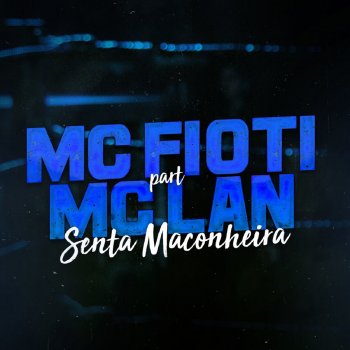 MC Fioti feat. MC Lan Senta Maconheira