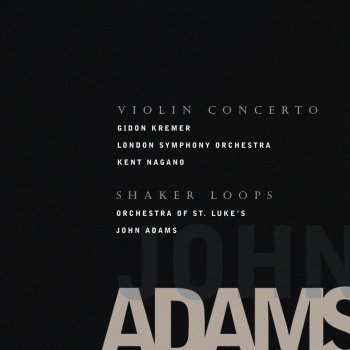 John Adams Violin Concerto: II. Chaconne: Body through which the dream flows