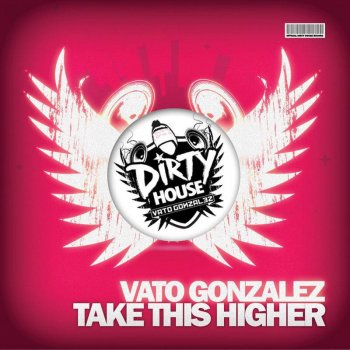 Vato Gonzalez Take this Higher (Dub Mix)