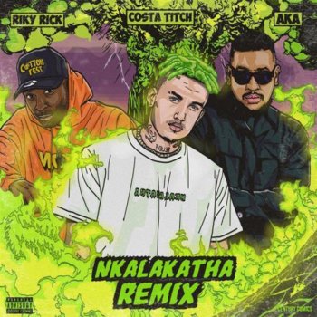 Costa Titch feat. Riky Rick & Aka Nkalakatha - Remix