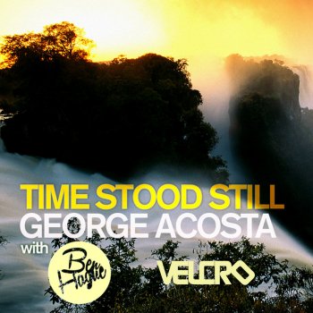 George Acosta feat. Ben Hague Time Stood Still (Disfunktion Remix)