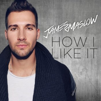 James Maslow How I Like It