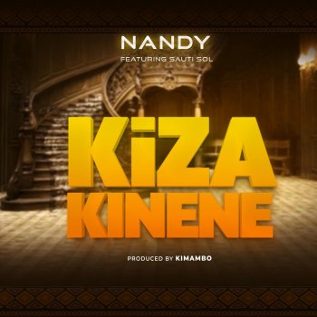 Nandy Kiza Kinene (feat. Sauti Sol)