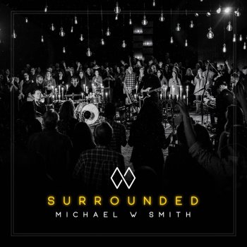 Michael W. Smith Surrounded (Fight My Battles)
