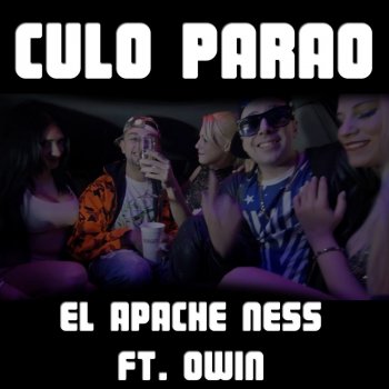 El Apache Ness feat. Owin Culo Parao