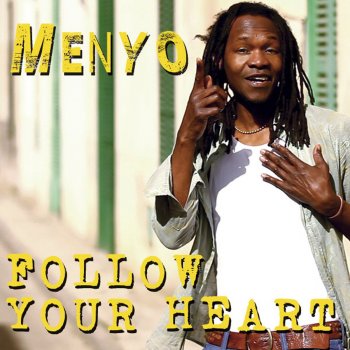 Menyo Follow Your Heart (Original Mix)