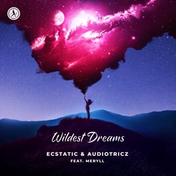 Ecstatic feat. Audiotricz & MERYLL Wildest Dreams