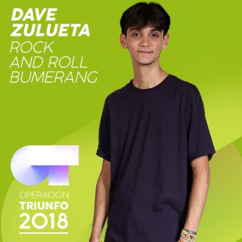 Dave Zulueta Rock And Roll Bumerang (Operación Triunfo 2018)