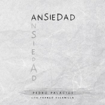 Pedro Palacios feat. Franco Escamilla Ansiedad