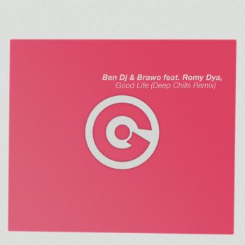 Ben DJ feat. Brawo, Romy Dya & Deep Chills Good Life - Deep Chills Remix