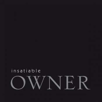 Owner Insatiable