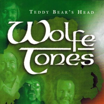 The Wolfe Tones The Teddy Bear's Head
