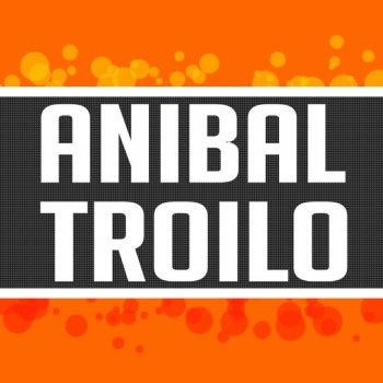 Aníbal Troilo feat. Jorge Casal Ventanita De Arrabal (1952)