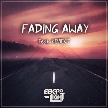 Electro-Light feat. Ke'nekt Fading Away (feat. Ke'nekt)