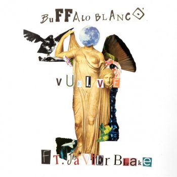 Buffalo Blanco feat. Javier Blake Vuelve