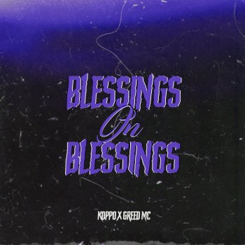 Koppo Blessings On Blessings (feat. Greed MC) [Slowed]